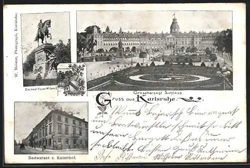 AK Karlsruhe, Restaurant zum Kaiserhof, Grossherzogl. Schloss, Denkmal Kaiser Wilhelm I.