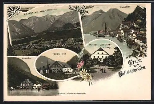 Lithographie Hallstatt, Gasthof z. goldenen Schiff in Steeg, Ortsansicht, Ortsansicht Goisern, Ferien-Hort