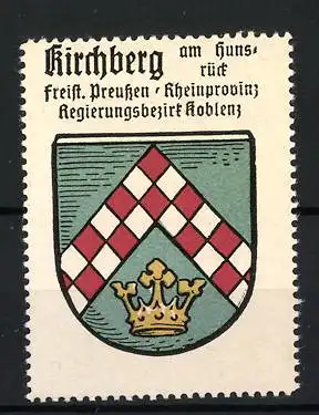 Reklamemarke Kirchberg am Hunsrück, Freist. Preussen, Rheinprovinz, Wappen mit Krone