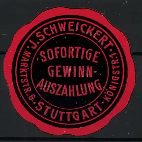 Reklamemarke Stuttgart, Sofortige Gewinnauszahlung, J. Schweickert