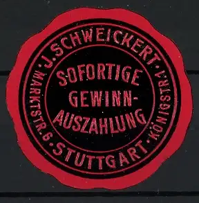 Reklamemarke Stuttgart, J. Schweickert Sofortige Gewinnauszahlung, Siegel-Design