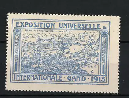 Reklamemarke Gand - Gent, Exposition Universelle 1913, Palast der Gartenbaukunst und Feste