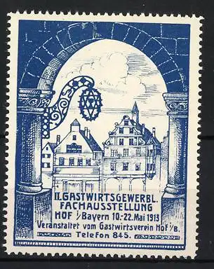 Reklamemarke Hof / Bayern, II. Gastwirtschaftsgewerbl. Fachausstellung 1913, Stadtansicht durch Torbogen