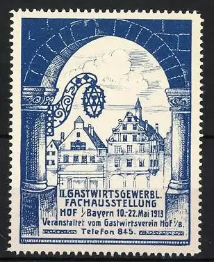 Reklamemarke Hof / Bayern, II. Gastwirtsgewerbl. Fachausstellung 1913, Stadtansicht mit Torbogen