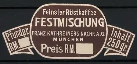 Reklamemarke München, Franz Kathreiners Nachf. AG, Feinster Röstkaffee Festmischung, Kaffeeetikett