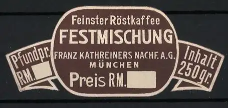 Reklamemarke München, Franz Kathreiners Nachf. AG, Feinster Röstkaffee Festmischung, Kaffeeetikett