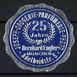 Reklamemarke München, 25 Jahre Bernhard Engler, Joseph-Drogerie-Parfümerie-Photo, Lorbeerkranz