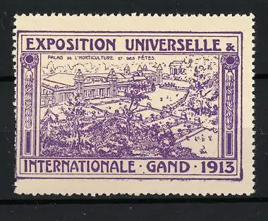 Reklamemarke Gand - Gent, Exposition Universelle 1913, Palais de l`Horticulture et des Fêtes