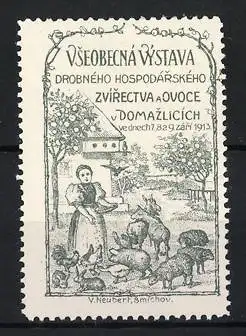 Reklamemarke Domazlice, Vseobecná Výstava 1913, Bäuerin füttert Haus - und Nutztiere