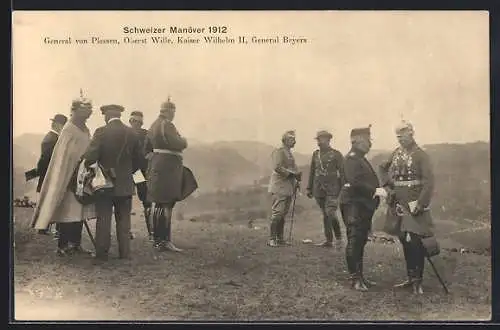 AK Schweizer Manöver 1912, General von Plessen, Oberst Wille, Kaiser Wilhelm II., General Beyers