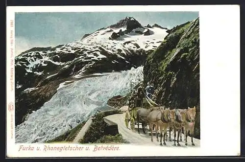 AK Furka u. Rhonegletscher und Belvédère, fünfspännige Postkutsche auf der Bergstrasse