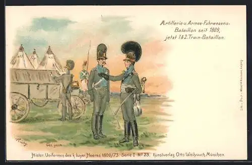 AK Uniformen des k. bayr. Heeres 1800 /73, Artillerie- & Armee-Fuhrwesens-Batallion seit 1809, jetzt 1. & 2. Train-Bat.