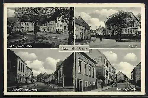 AK Hassel /Saar, Platz, Schule, Josef-Bürkel-Strasse, Bahnhofstrasse