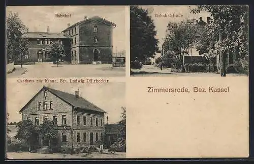 AK Zimmersrode /Kassel, Gasthaus zur Krone v. Ludwig Dörrbecker, Bahnhof, Bahnhofstrasse