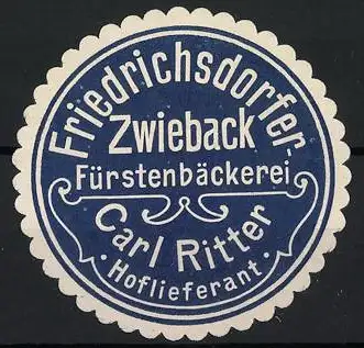 Reklamemarke Friedrichsdorf, Zwieback Fürstenbäckerei Carl Ritter, Hoflieferant