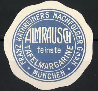 Reklamemarke München, ALMRAUSCH feinste Tafelmargarine, Franz Kathreiners Nachfolger GmbH