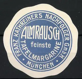 Reklamemarke München, Franz Kathreiners Nachfolger GmbH, Almrausch Tafelmargarine