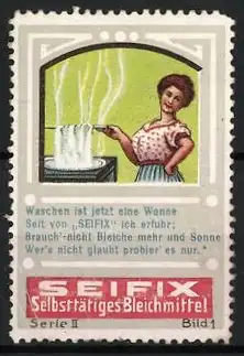 Reklamemarke SEIFIX Selbsttätiges Bleichmittel, Frau am Waschzuber