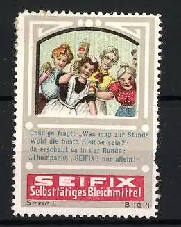 Reklamemarke Seifix selbsttätiges Bleichmittel, fröhliche Hausfrauen