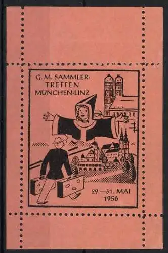 Reklamemarke München-Linz, G. M. Sammlertreffen, Münchner Kindl, Frauenkirche &amp Ansicht Linz, 1956