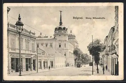 AK Belgrad, König Milanstrasse mit Strassenbahn