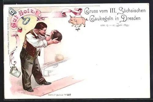 Lithographie Dresden, III. Sächsisches Gaukegeln 1899, Keglergruss Gut Holz!