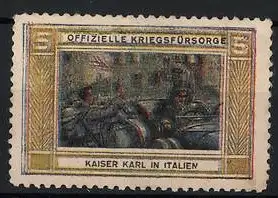 Reklamemarke Offizielle Kriegsfürsorge, Kaiser Karl I. von Österreich in Italien, Automobilfahrt