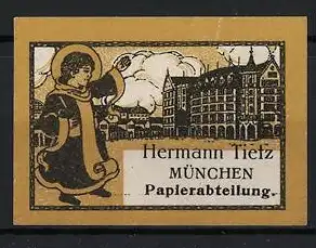 Reklamemarke München, Hermann Tietz, Papierabteilung, Münchner Kindl vor Kaufhaus