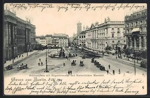 AK Berlin, Schlossplatz mit Begasbrunnen und Kaiserlichem Marstall