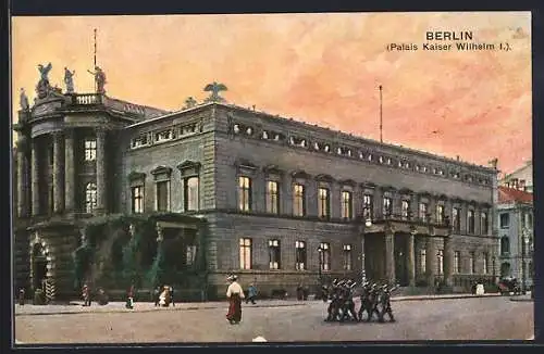 AK Berlin, Palais Kaiser Wilhelm I. mit Soldaten