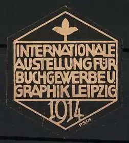 Reklamemarke Leipzig, Internationale Ausstellung für Buchgewerbe und Graphik 1914, Blume, Künstler P. Sch