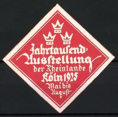 Reklamemarke Köln, Jahrtausendausstellung der Rheinlande 1925, drei Kronen