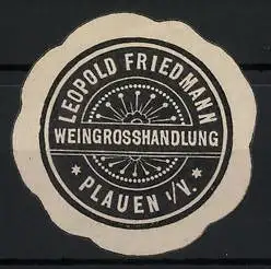 Reklamemarke Plauen, Leopold Friedmann Weingrosshandlung, Sonne und Strahlen