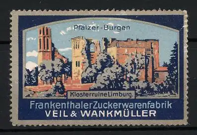 Reklamemarke Frankenthal, Frankenthaler Zuckerwarenfabrik Veil u. Wankmüller, klosterruine Limburg