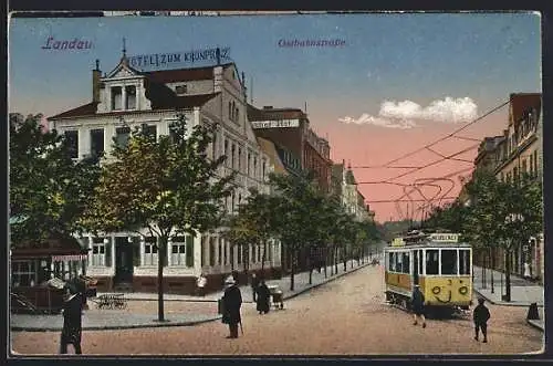 AK Landau, Ostbahnstrasse mit Hotel zum Kronprinz, Strassenbahn