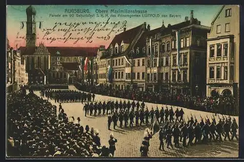 AK Augsburg, Militärparade zum 90. Geburtstag S. K. H. Prinzregent Luitpold von Bayern, Obere Maximilianstrasse