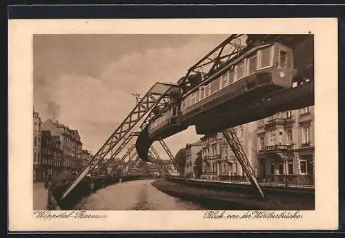 AK Wuppertal-Barmen, Blick von der Wertherbrücke mit Schwebebahn