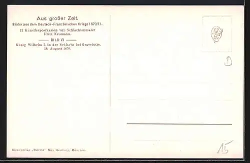 Künstler-AK Gravelotte, König Wilhelm I. in der Schlacht bei Gravelotte 1870, Reichseinigungskriege