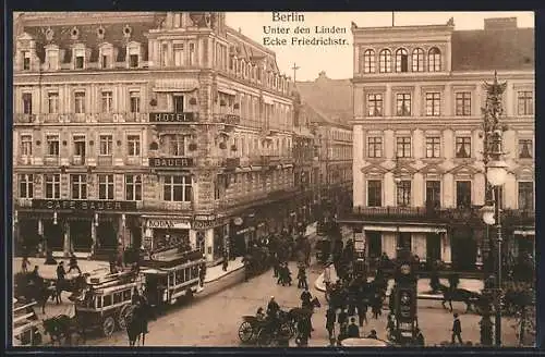 AK Berlin, Unter den Linden Ecke Friedrichstrasse mit Hotel und Café Bauer, Pferdebus u. Doppeldecker