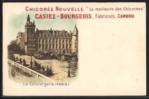 AK Paris, La Conciergerie, Cambrai, Casiez-Bourgeois, Chicorée Nouvelle, Reklame