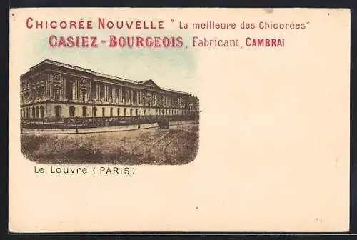 AK Paris, Le Louvre, Cambrai, Casiez-Bourgeois, Chicorée Nouvelle, Reklame