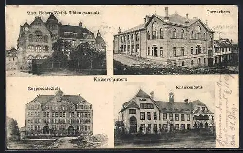 AK Kaiserslautern, Rupprechtschule, Krankenhaus, Turnerheim und Städt. Höhere Weibl. Bildungsanstalt