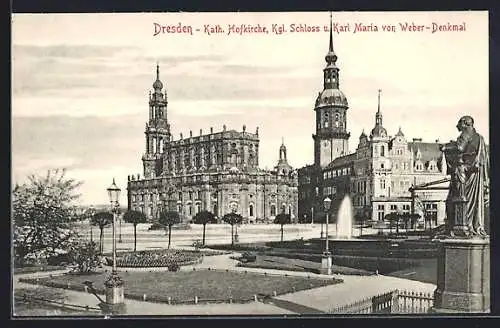 AK Dresden, Katholische Hofkirche mit Königlichem Schloss und Karl Maria von Weber-Denkmal