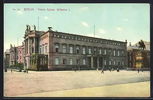 AK Berlin, Palais Kaiser Wilhelm I. von der Strasse aus