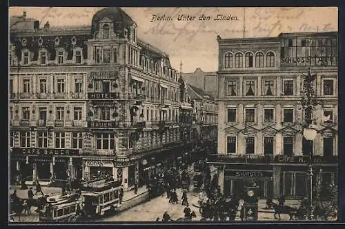 AK Berlin, Strasse unter den Linden mit Cafe Bauer und Strassenbahn