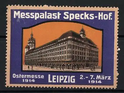 Reklamemarke Leipzig, Messpalast Specks-Hof, Ostermesse 1914, Gebäudeansicht