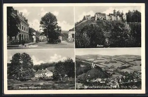 AK Kirchschlag i. d. b. Welt, Pension Wallnerhof, Hotel Koglbauer, Ruine