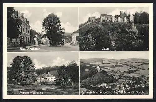 AK Kirchschlag i. d. b. Welt, Pension Wallnerhof, Hotel Koglbauer, Ruine