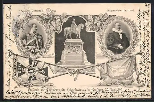 AK Hamburg, Festkarte z. Enthüllung d. Kaiserdenksmal 1903, Kaiser Wilhelm II., Bürgermeister Burchard