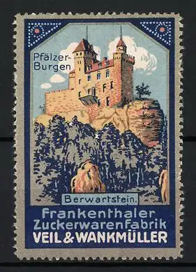 Reklamemarke Pfälzer Burgen, Frankenhaler Zuckerwarenfabrik Veil & Wankmüller, Burg Berwartstein